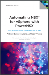 Automating NSX for vSphere with PowerNSX, by Anthony Burke