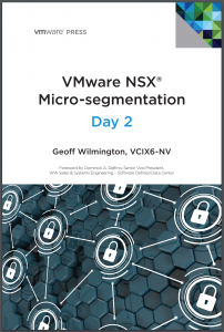 VMware NSX Micro-segmentation Day 2, by Geoff Wilmington